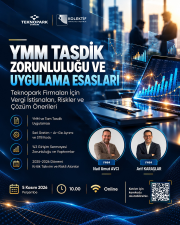 Teknopark Firmalarına Yönelik Online Eğitim: YMM Tasdik Zorunluluğu ve Uygulama Esasları