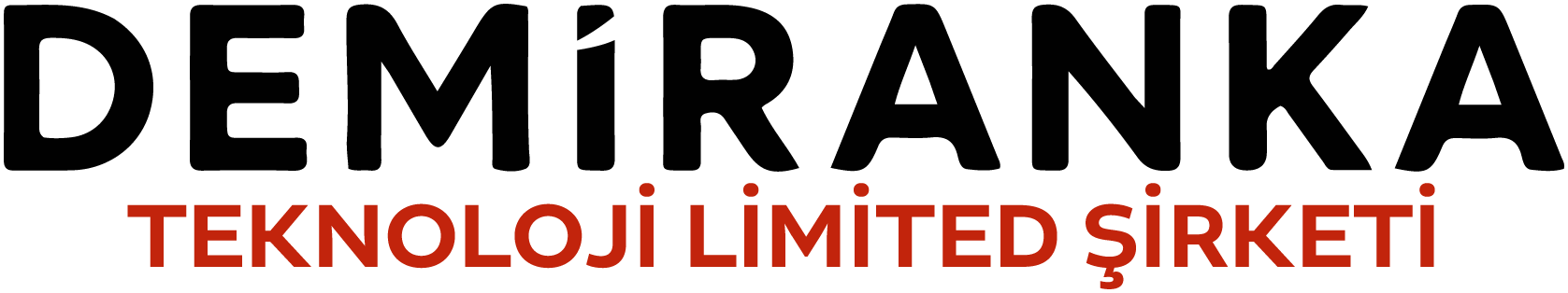 DEMİRANKA TEKNOLOJİ LİMİTED ŞİRKETİ
