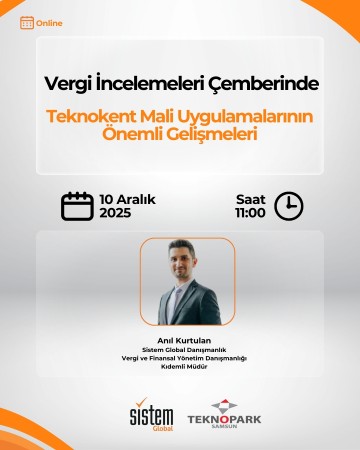 ‘’Vergi İncelemeleri Çemberinde Teknokent Mali Uygulamalarının Önemli Gelişmeleri’’